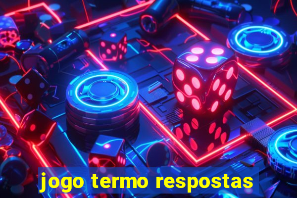 jogo termo respostas